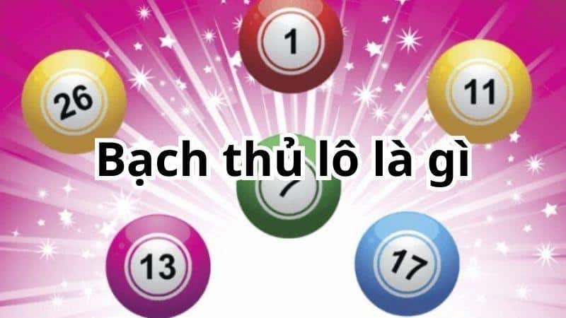 Bạch thủ lô là gì? Bật mí những phương pháp đánh bạch thủ lô hiệu quả